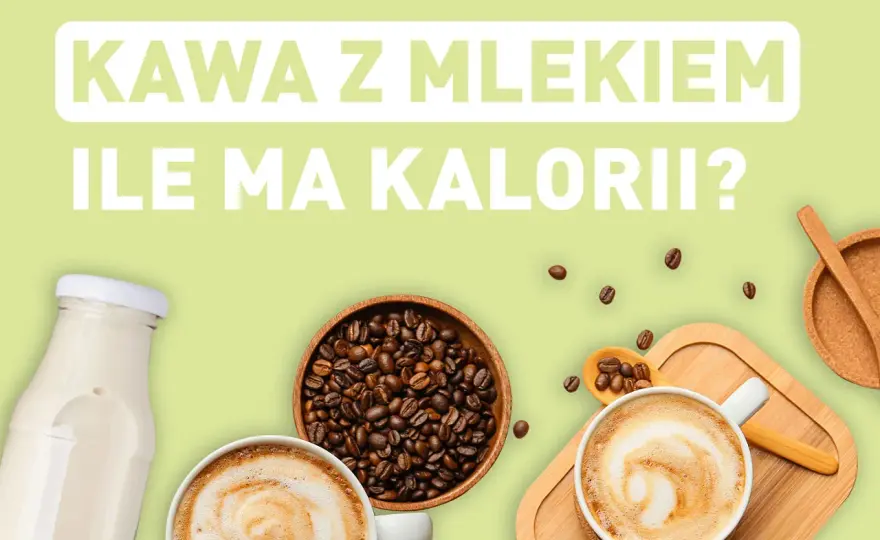 Kawa z mlekiem - Ile ma kalorii? Policz i pij rozsądnie!